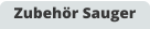 Zubehör Sauger